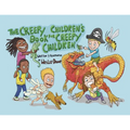 The Creepy Children's Book for Creepy Children