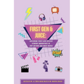 First Gen & Juice: Exploring First-Gen Student Narratives in Pop Culture and Mass Media