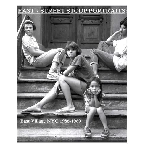East 7th Street stoop portraits: East Village NYC 1986-1989