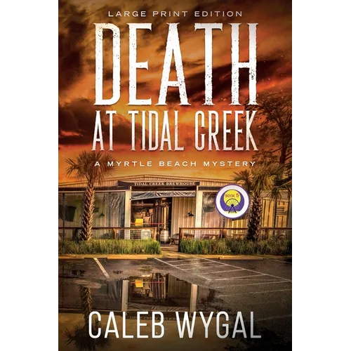 Death at Tidal Creek - Large Print Edition: A Myrtle Beach Mystery