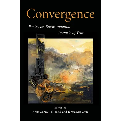 Convergence: Poetry on Environmental Impacts of War