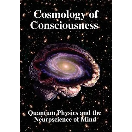 Cosmology of Consciousness: Quantum Physics & Neuroscience of Mind