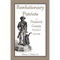 Revolutionary Patriots of Frederick County, Maryland, 1775-1783