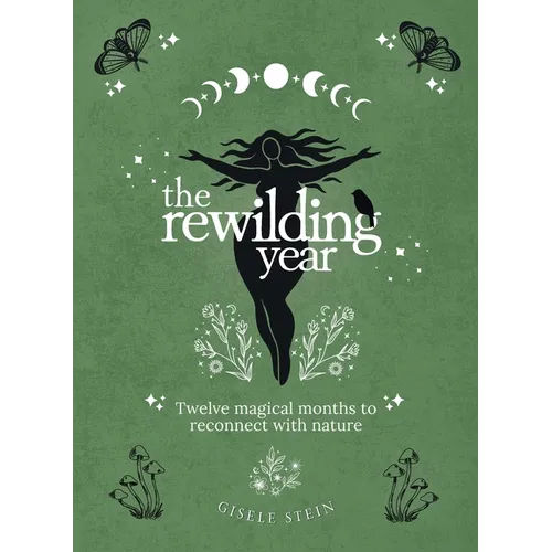 The Rewilding Year: Twelve magical months to reconnect with nature