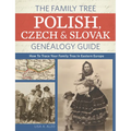 The Family Tree Polish, Czech And Slovak Genealogy Guide: How to Trace Your Family Tree in Eastern Europe