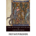 Yvain, or, The Knight with the Lion