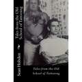 Tales from the Old School of Tattooing