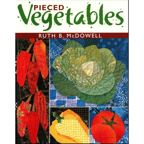 Pieced Vegetables - Print on Demand Edition