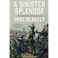 A Sinister Splendor: A Mexican War Novel