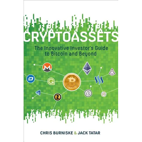 Cryptoassets: The Innovative Investor's Guide to Bitcoin and Beyond