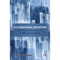 Occupational Devotion: Finding Satisfaction and Fulfillment at Work