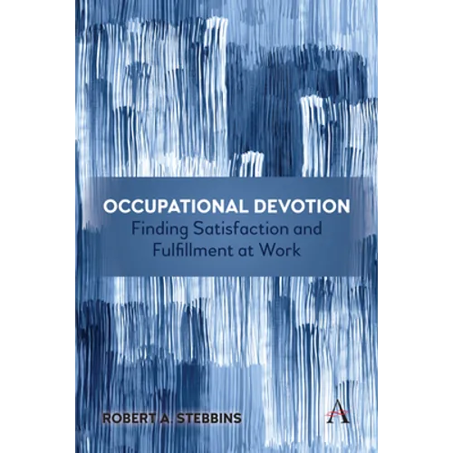 Occupational Devotion: Finding Satisfaction and Fulfillment at Work
