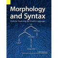 Morphology and Syntax: Tools for Analyzing the World's Languages