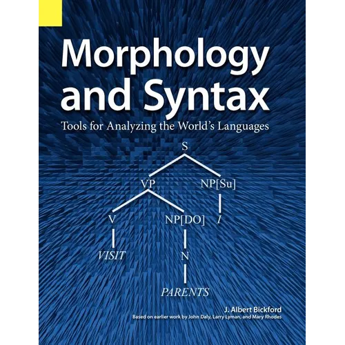 Morphology and Syntax: Tools for Analyzing the World's Languages