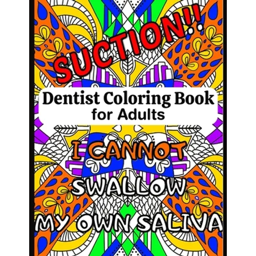 Dentist Coloring Book for Adults: A Funny Dentist Quotes Coloring Book