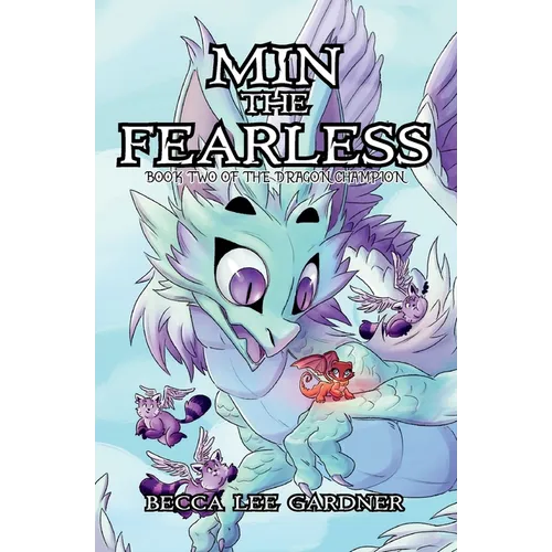 Min the Fearless: Book Two of the Dragon Champion