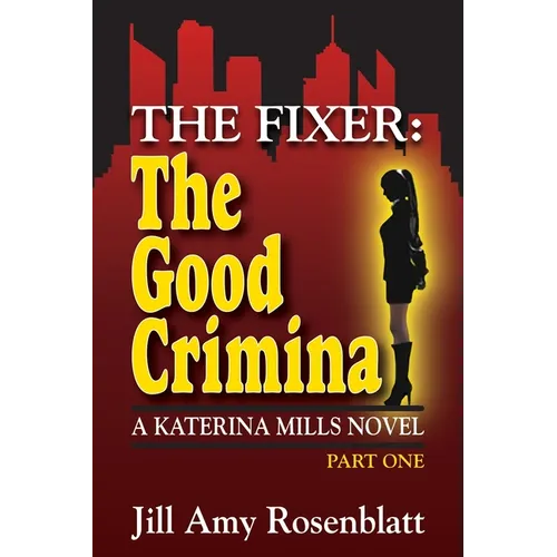 The Fixer - The Good Criminal - Part One: Katerina Mills - Book 4