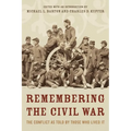 Remembering the Civil War: The Conflict as Told by Those Who Lived It