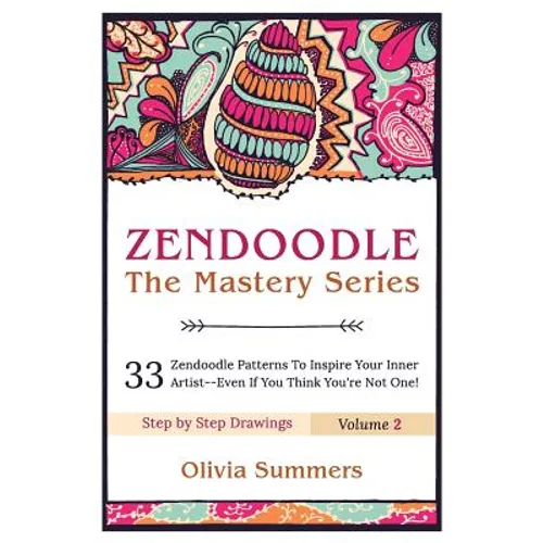 Zendoodle: 33 Zendoodle Patterns to Inspire Your Inner Artist--Even if You Think You're Not One