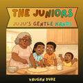 The Juniors: Jujus's Gentle Hands