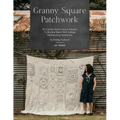 Granny Square Patchwork UK Terms Edition: 40 Crochet Granny Square Patterns to Mix and Match with Endless Patchworking Possibilities