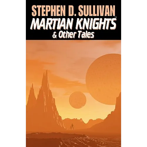 Martian Knights & Other Tales