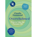 Overwhelmed: Ways to Take the Pressure Off