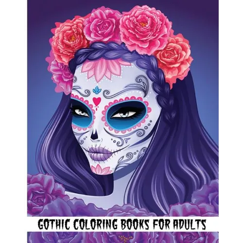 Gothic Coloring Books For Adults: Day of the Dead Coloring Book (Coloring Books for Adults)