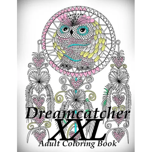 Dreamcatcher XXL - Coloring Book (Adult Coloring Book for Relax)