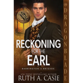 A Reckoning for the Earl: A Regency Historical Romance