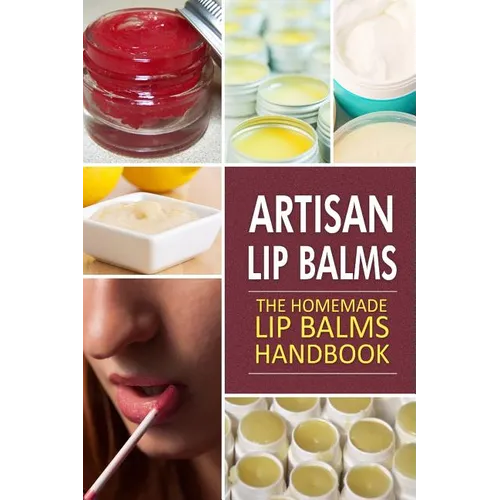 Artisan Lip Balms: Homemade Lip Balms