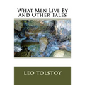 What Men Live By and Other Tales