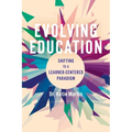 Evolving Education: Shifting to a Learner-Centered Paradigm