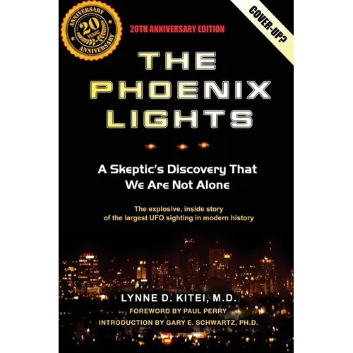 The Phoenix Lights: A Skeptics Discovery That We Are Not Alone