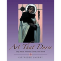 Art That Dares: Gay Jesus, Woman Christ, and More