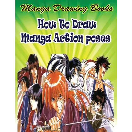 Manga Drawing Books: How to Draw Action Manga: Learn Japanese Manga Eyes And Pretty Manga Face