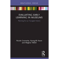 Evaluating Early Learning in Museums: Planning for Our Youngest Visitors