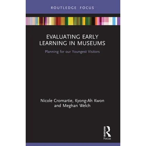 Evaluating Early Learning in Museums: Planning for Our Youngest Visitors