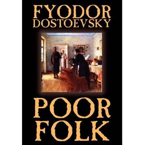 Poor Folk by Fyodor Mikhailovich Dostoevsky, Fiction