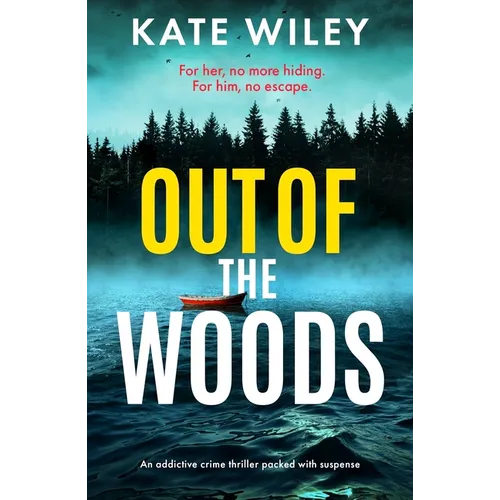 Out of the Woods: An Addictive Crime Thriller Packed with Suspense