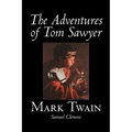 The Adventures of Tom Sawyer by Mark Twain, Fiction, Classics