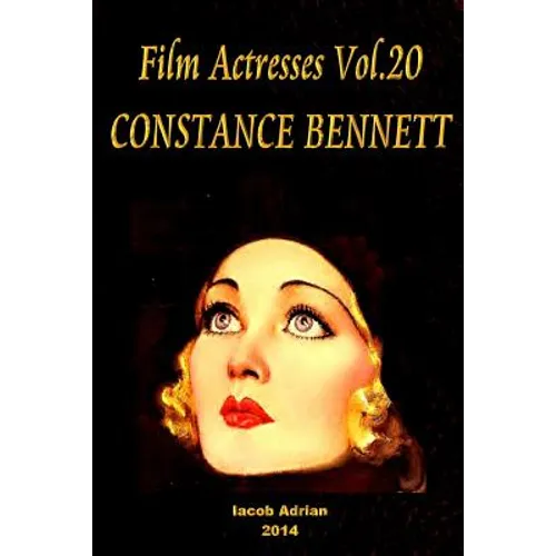 Film Actresses Vol.20 CONSTANCE BENNETT: Part 1