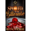 Spoiled By A Hood Billionaire: An African American Romance