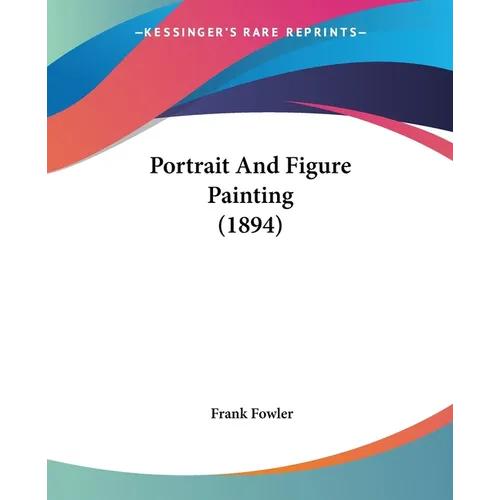 Portrait And Figure Painting (1894)
