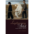 Legitimizing the Artist: Manifesto Writing and European Modernism 1885-1915