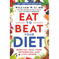 Eat to Beat Your Diet: Burn Fat, Heal Your Metabolism, and Live Longer