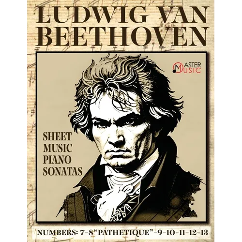 Ludwig Van Beethoven - Sheet Music: Piano Sonatas: 7-8 "Pathetique"-9-10-11-12-13