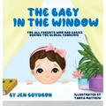 The Baby In The Window: For All Parents Who Had Babies During The Global Pandemic