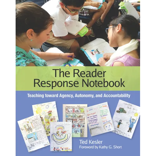 The Reader Response Notebook: Teaching Toward Agency, Autonomy, and Accountability