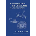 Accommodating the Lively Arts: An Architect's View